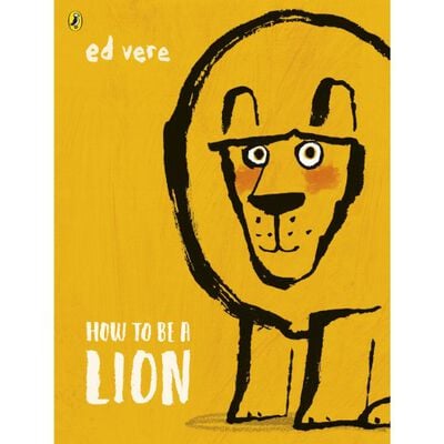 How to Be a Lion